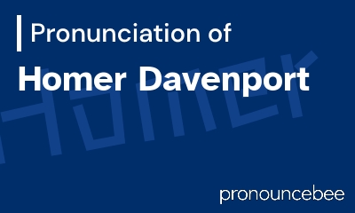 how to pronounce homer-davenport feature image