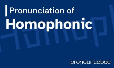 how to pronounce homophonic feature image