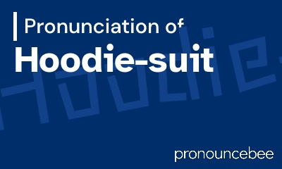 how to pronounce hoodie-suit feature image