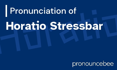 how to pronounce horatio-stressbar feature image