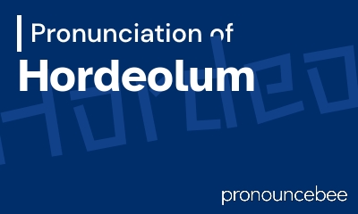 how to pronounce hordeolum feature image