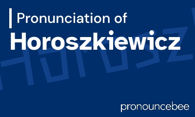 how to pronounce horoszkiewicz feature image
