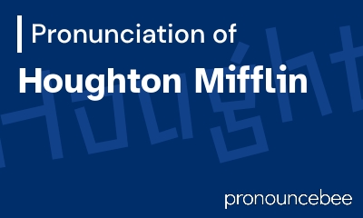 how to pronounce houghton-mifflin feature image