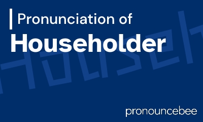 how to pronounce householder feature image