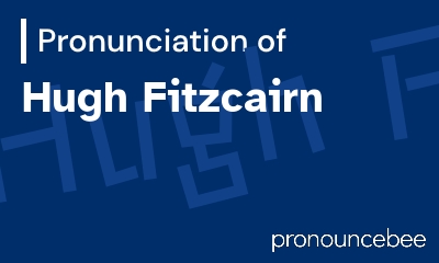how to pronounce hugh-fitzcairn feature image
