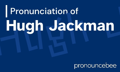 how to pronounce hugh-jackman feature image