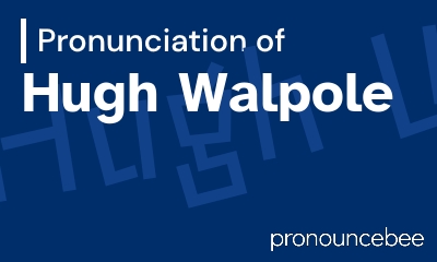 how to pronounce hugh-walpole feature image