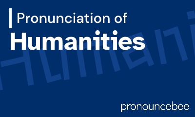 how to pronounce humanities feature image