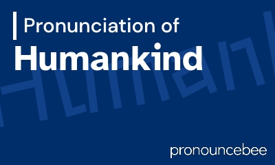 how to pronounce humankind feature image