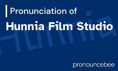 how to pronounce hunnia-film-studio feature image