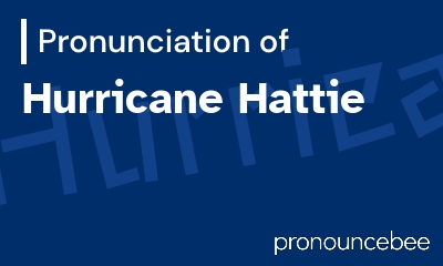 how to pronounce hurricane-hattie feature image