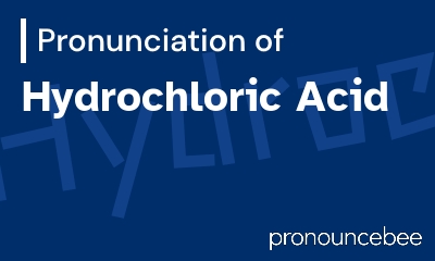 how to pronounce hydrochloric-acid feature image