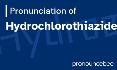how to pronounce hydrochlorothiazide feature image