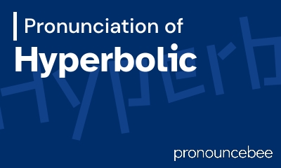 how to pronounce hyperbolic feature image