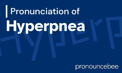 how to pronounce hyperpnea feature image