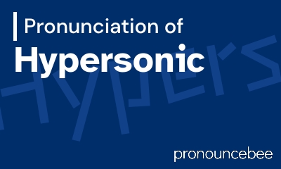 how to pronounce hypersonic feature image
