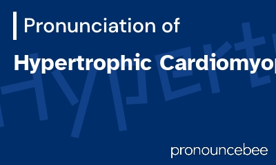 how to pronounce hypertrophic-cardiomyopathy feature image