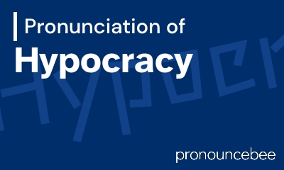 how to pronounce hypocracy feature image