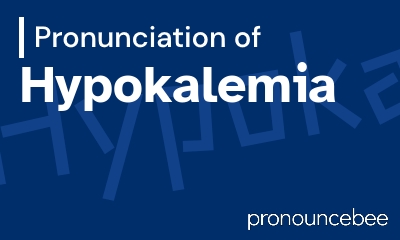 how to pronounce hypokalemia feature image