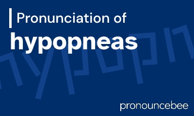how to pronounce hypopneas feature image