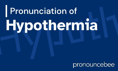 how to pronounce hypothermia feature image