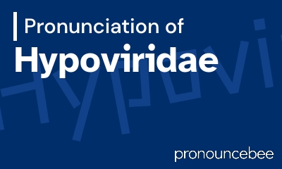 how to pronounce hypoviridae feature image