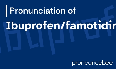 how to pronounce ibuprofen-famotidine feature image