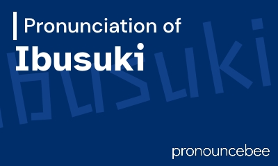 how to pronounce ibusuki feature image