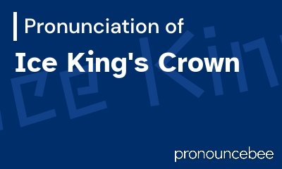 how to pronounce ice-king-s-crown feature image