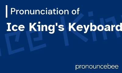 how to pronounce ice-king-s-keyboard feature image