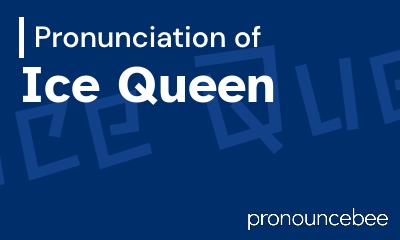 how to pronounce ice-queen feature image