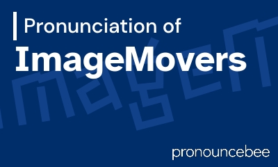 how to pronounce imagemovers feature image