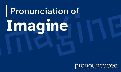 how to pronounce imagine feature image