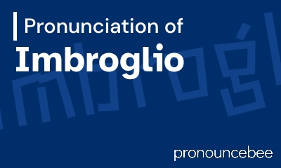 how to pronounce imbroglio feature image