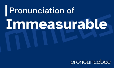 how to pronounce immeasurable feature image