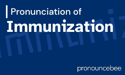 how to pronounce immunization feature image
