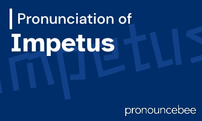 how to pronounce impetus feature image