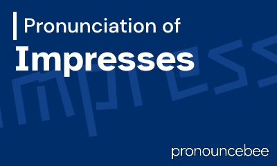 how to pronounce impresses feature image