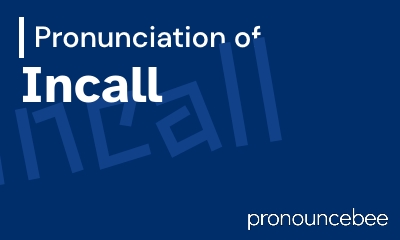 how to pronounce incall feature image