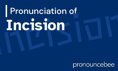 how to pronounce incision feature image