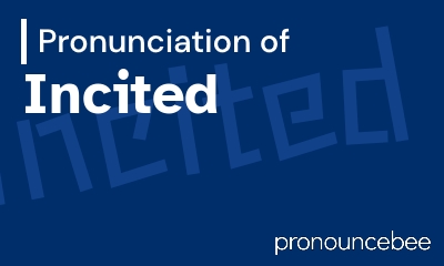 how to pronounce incited feature image