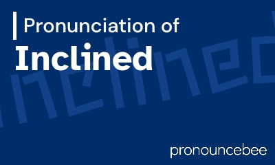 how to pronounce inclined feature image