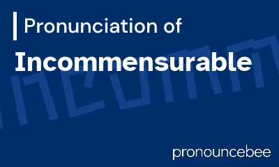 how to pronounce incommensurable feature image