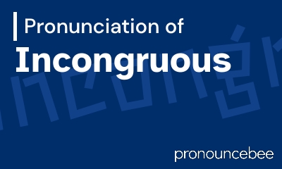 how to pronounce incongruous feature image