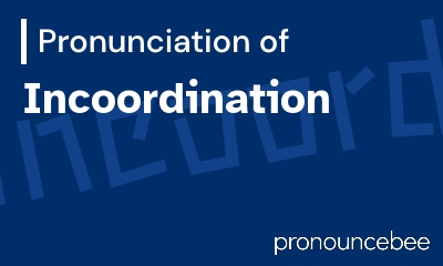 how to pronounce incoordination feature image