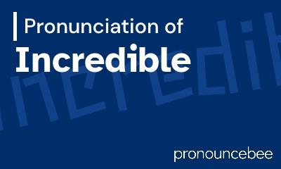how to pronounce incredible feature image
