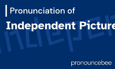 how to pronounce independent-pictures feature image