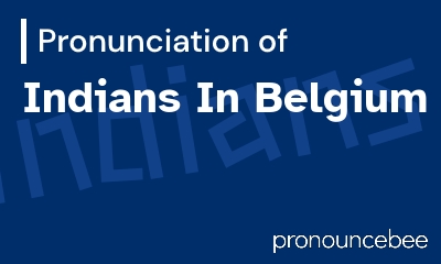 how to pronounce indians-in-belgium feature image