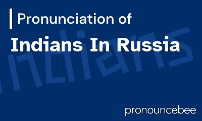 how to pronounce indians-in-russia feature image