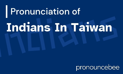 how to pronounce indians-in-taiwan feature image